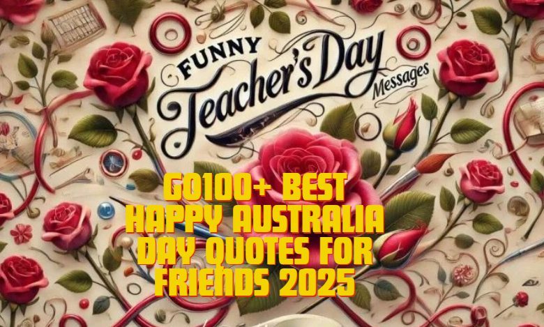 100+ Best Happy Australia day quotes for friends 2025