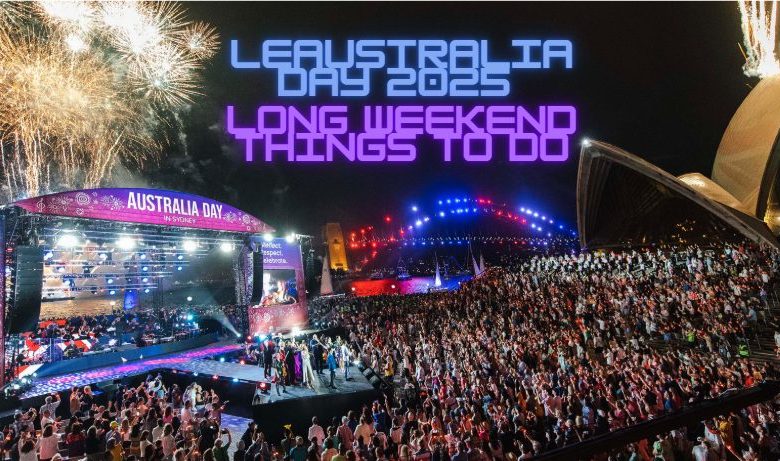 Australia Day 2025 Long Weekend Things To Do